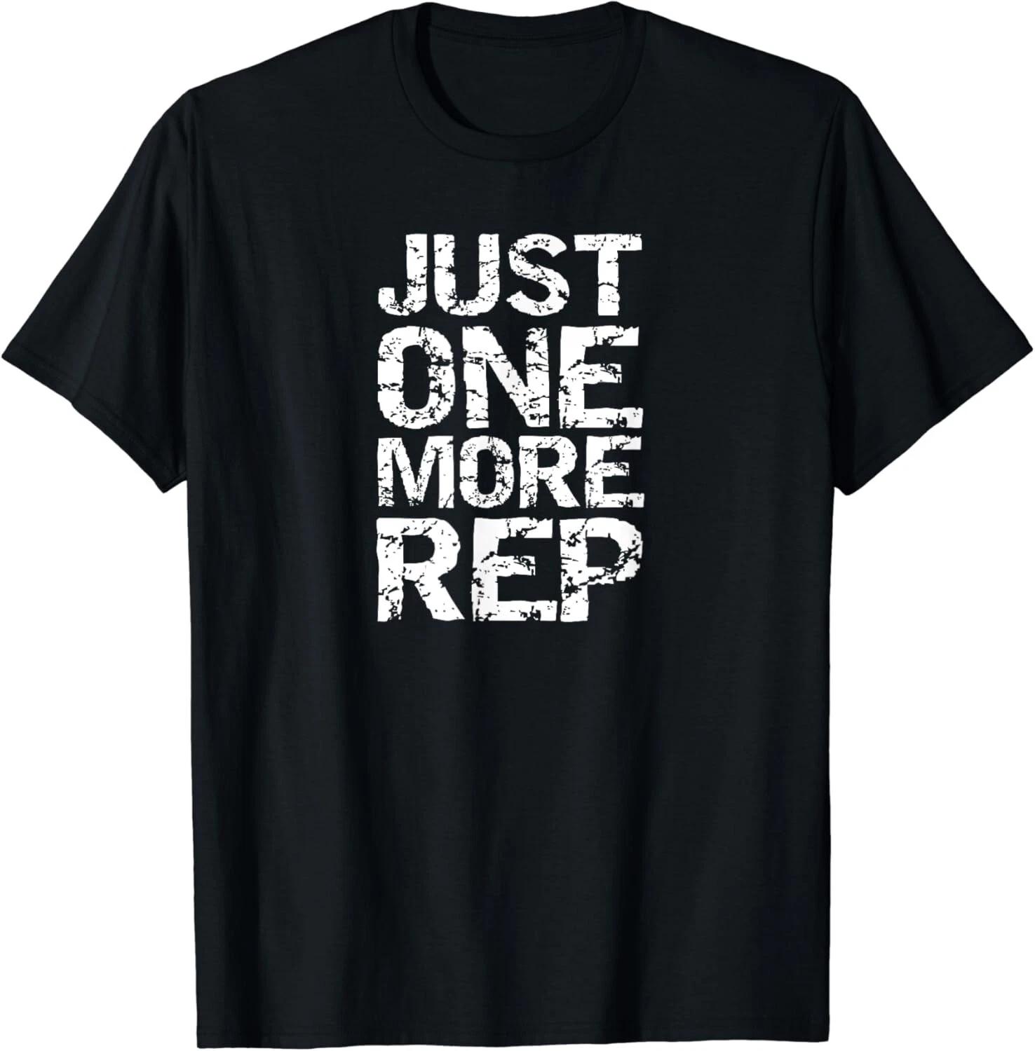 Just One More Rep Shirt, Weightlifting Bodybuilding Gym Unisex T-Shirt S