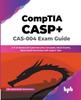 Bok CompTIA CASP+ CAS-004 Exam Guide : A-Z of Advanced Cybersecurity Concepts, Mock Exams, Real-world Scenarios with Expert Tips (English Edition)