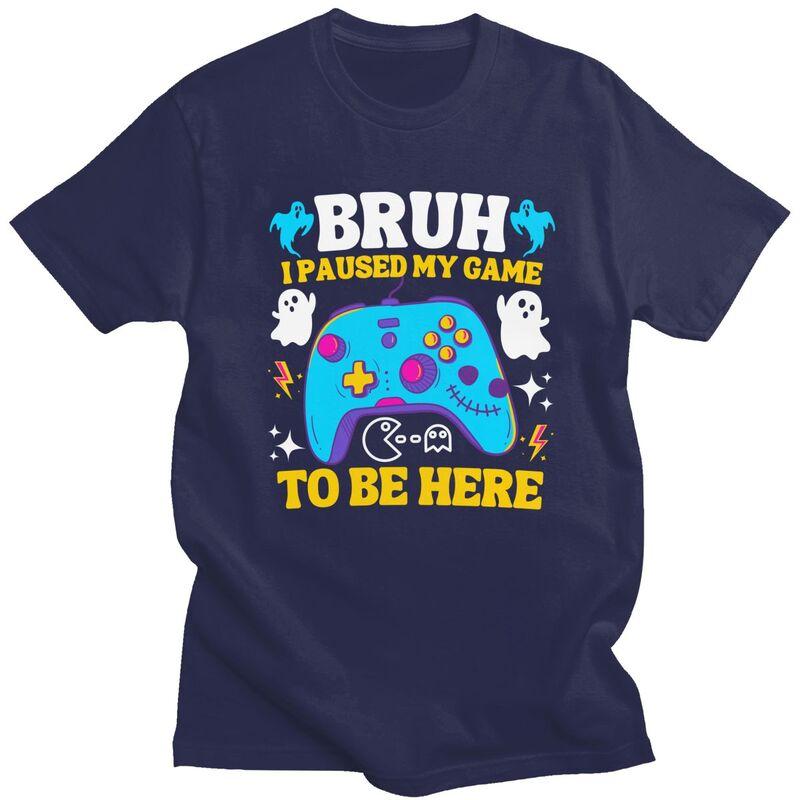 Custom Bruh I Paused My Game To Be Here T Shirt for Men 100 Cotton Tshirt Fashion Tees Short Sleeve Tshirts Slim Fit Clothing