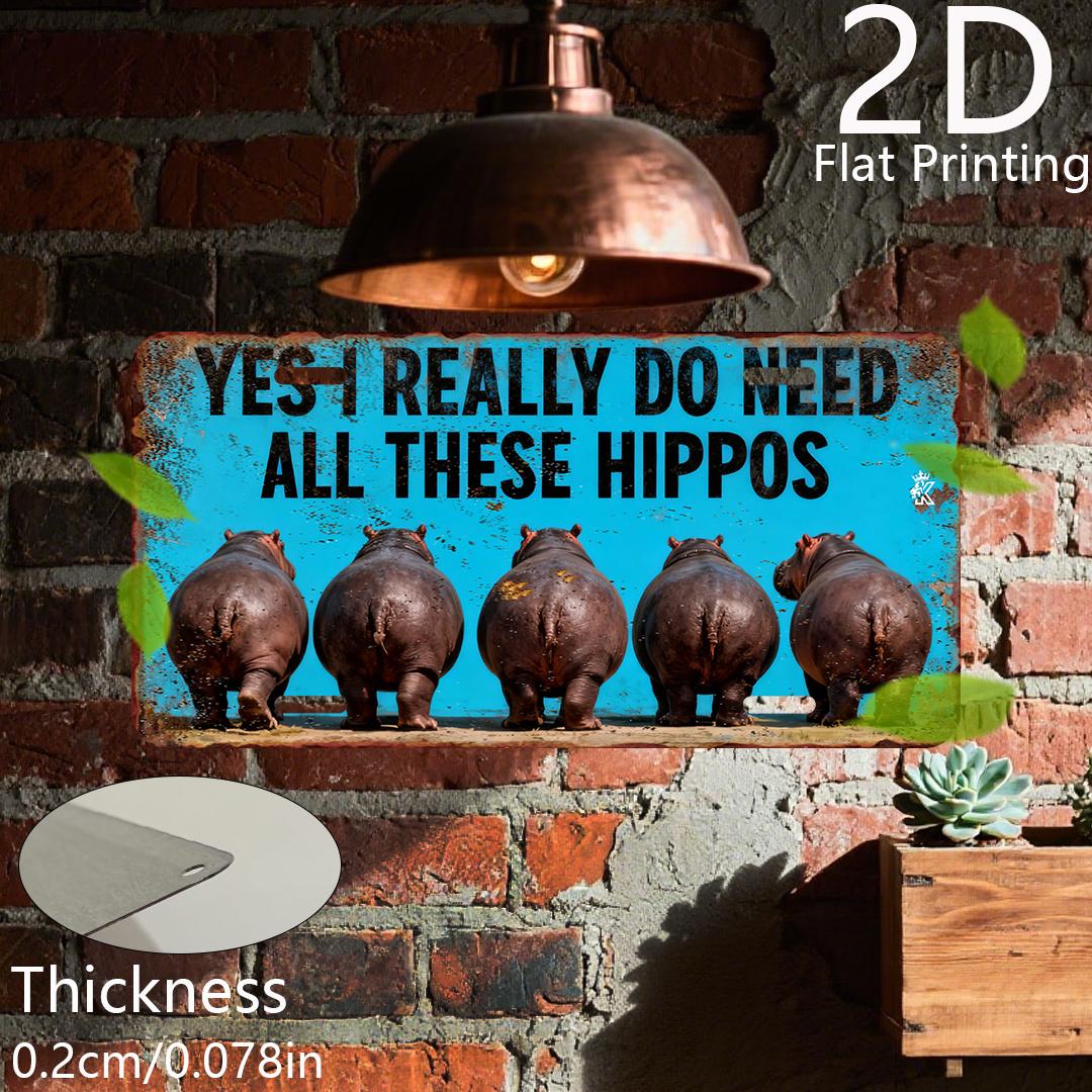 

Vintage Funny YES I REALLY DO NEED ALL THESE HIPPOS Hippopotamus Back View License Plate D Flat Aluminum Tin Sign Wall Art De 15x30cm(5.9x7.8inch)