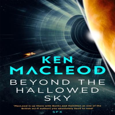 Beyond the Hallowed Sky by Ken MacLeod Paperback Book 9780356514796