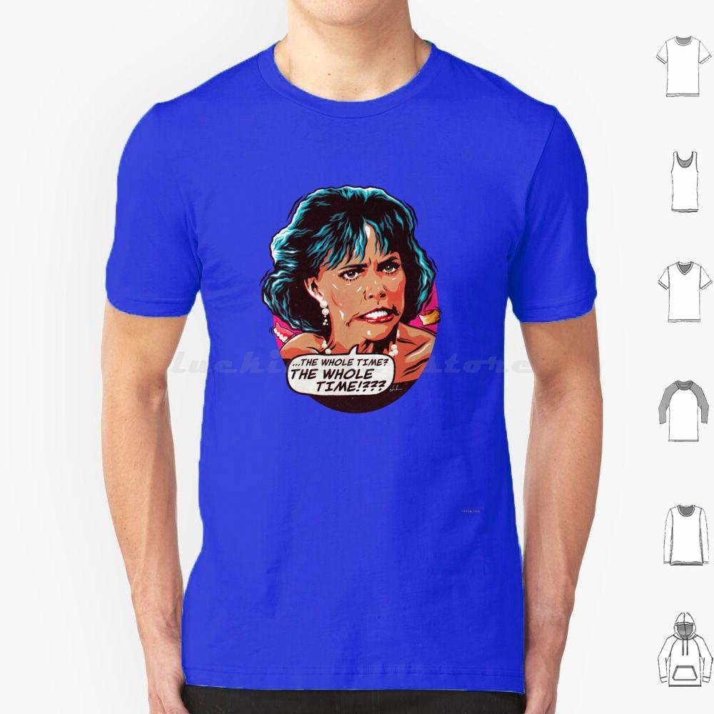 The Whole Time  T Shirt Men Women Kids 6xl Sally Field Sally Fields Mrs Doubtfire Robin Williams 90s Norma Rae Soap Dish Stell