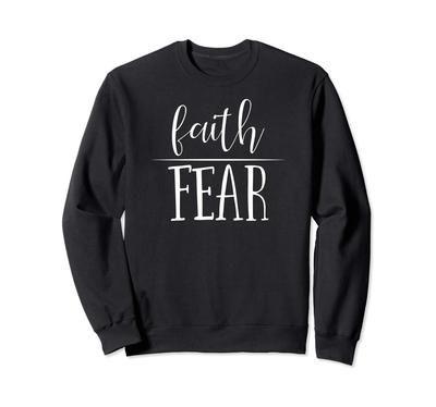 Faith Over Fear Cute Motivational Christian Religion Sweatshirt