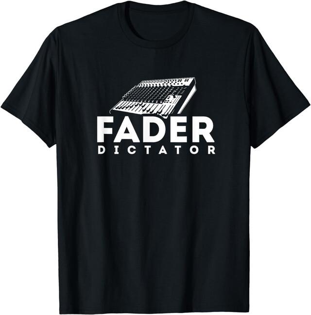 Fader Dictator Audio Engineer Recording Sound Mixer T-Shirt