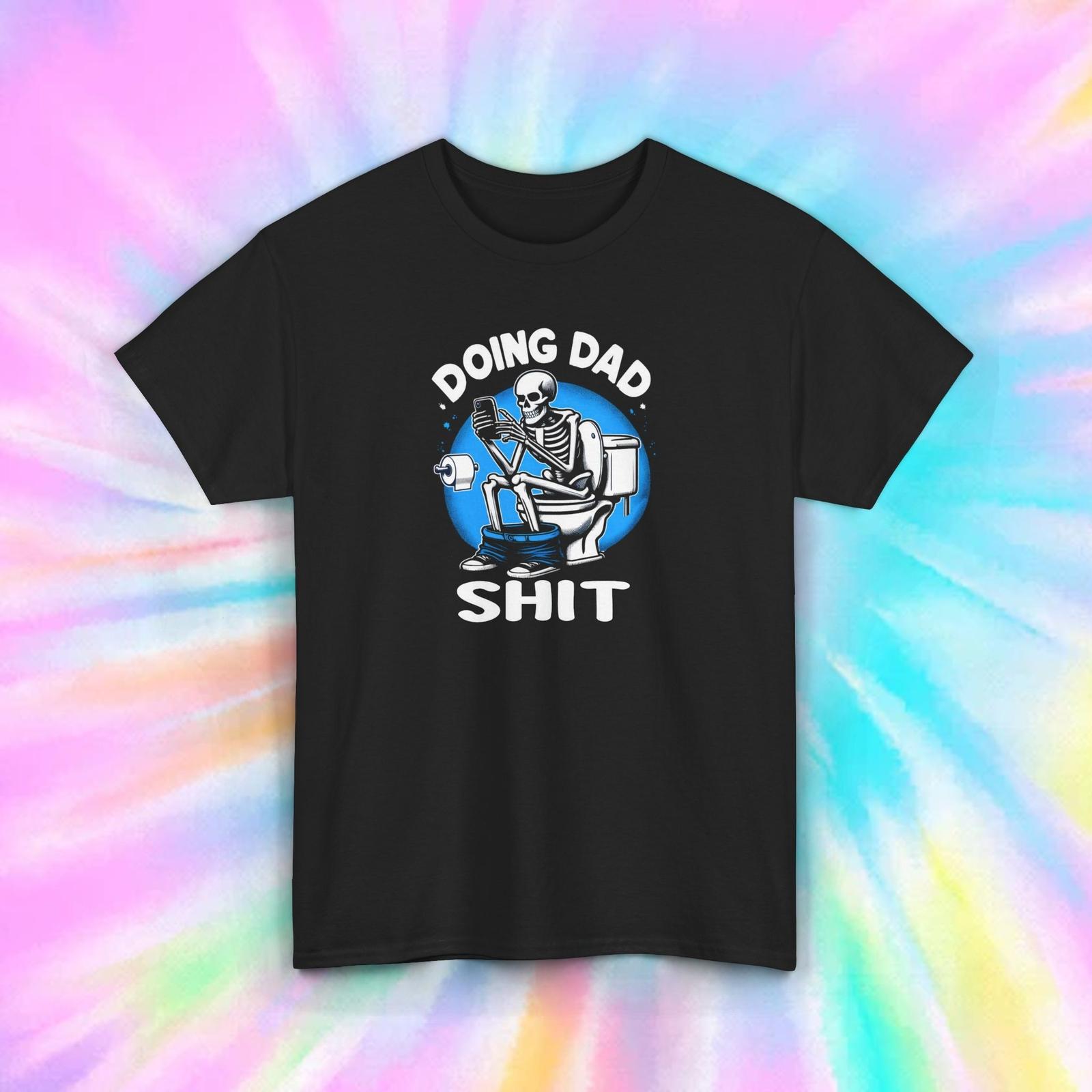 Doing Dad Sh*t Funny Skeleton Toilet Humor Fatherhood Graphic T-Shirt Gift S-5XL S