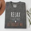 Relax I Got This AI Taught Me Shirt, Comfort Colors Tech Humor Tee