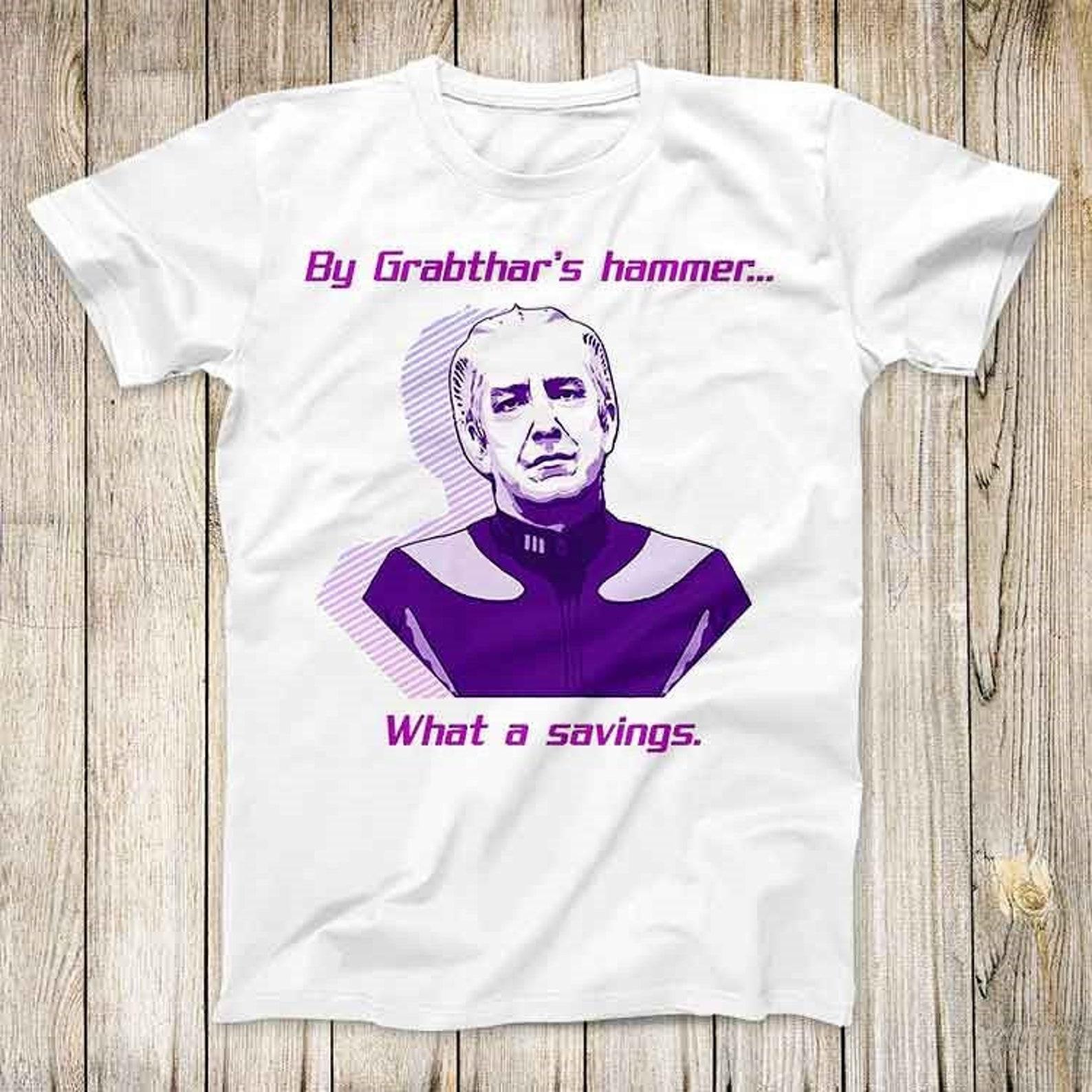 Galaxy Quest By Grabthars Hammer What A Savings Top Tee Best Cute Gift Mens Women Unisex T-Shirt 3044 M