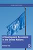 The A Development Economist In the United Nations : Reasons for Hope Book