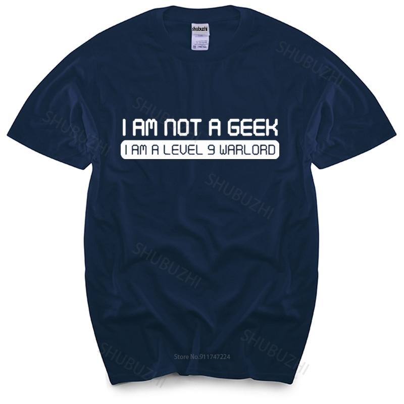 

new arrived men tshirt summer I AM NOT A GEEK I AM A WARLORD FUNNY PRINTED male cotton teeshirt bigger size 4XL