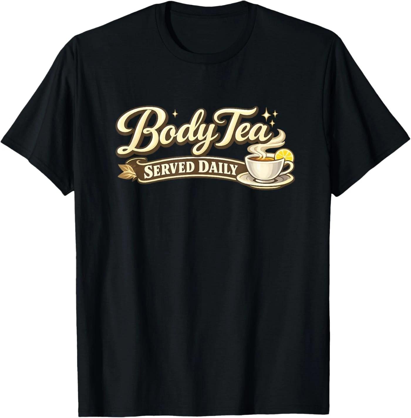 Body Tea Funny Graphic T-Shirt Cute Tea Pun Shirt for Women T-Shirt S