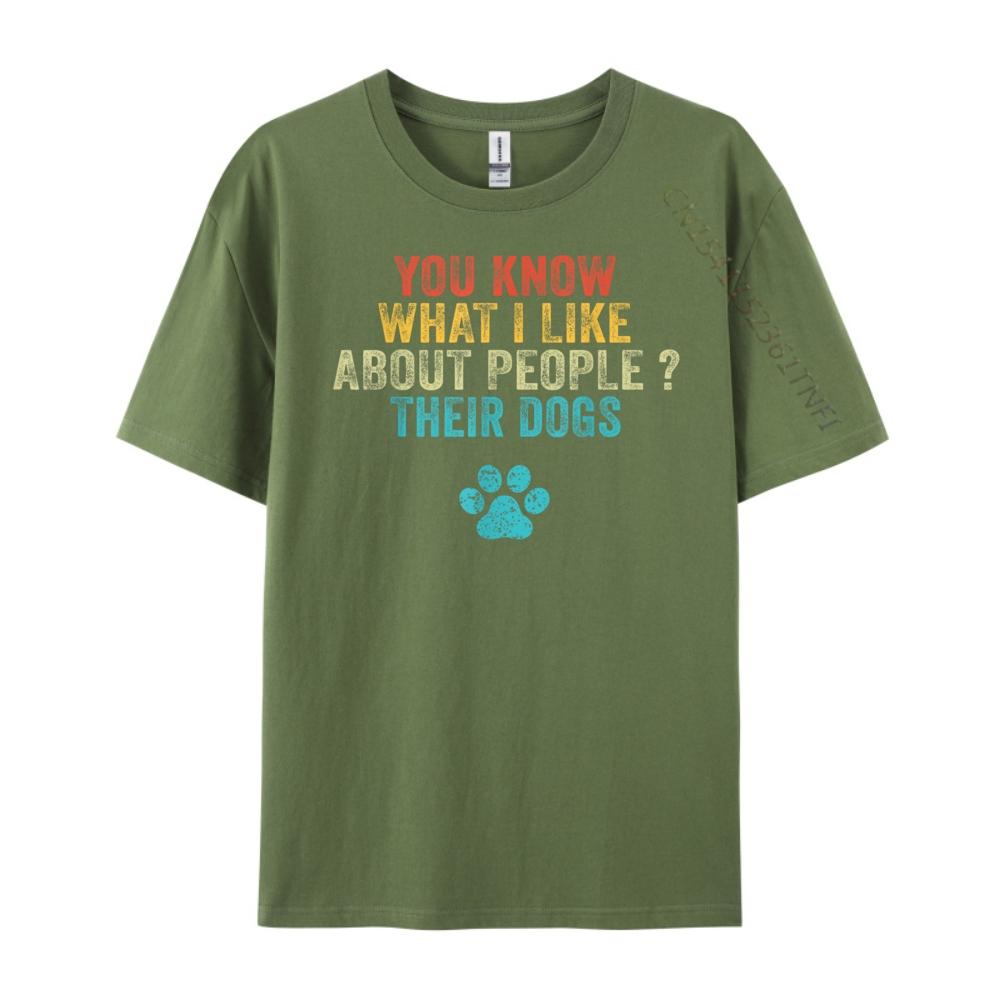 Funny You Know What I Like About People Their Dogs Dog Lover Graphic Shirts Skinfriendly and Soft Mens Designer Clothes