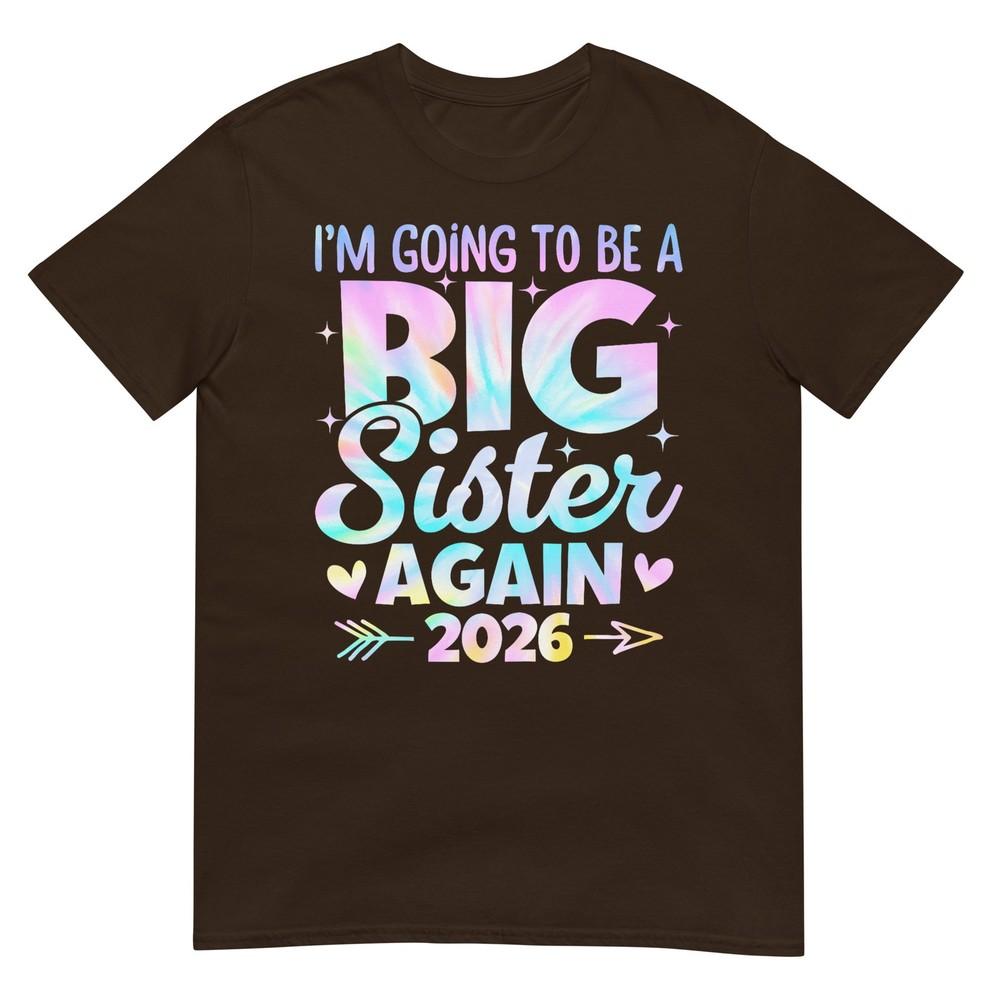 Im Going To Be A Big Sister Again 2026 Baby Announceunisext TShirt