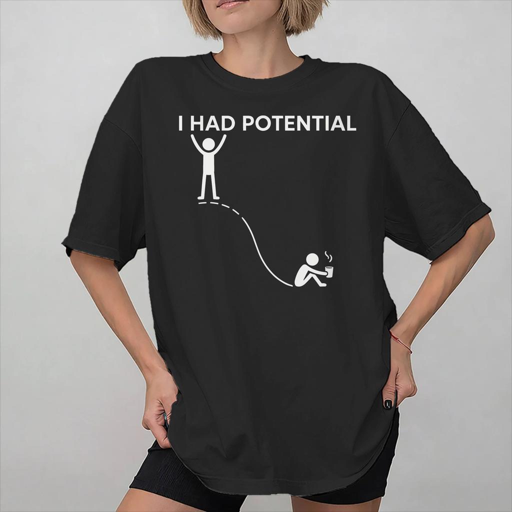 Printed I Had Potential T Shirt For Unisex 100% Cotton Tee Shirt Short Sleeve Tops