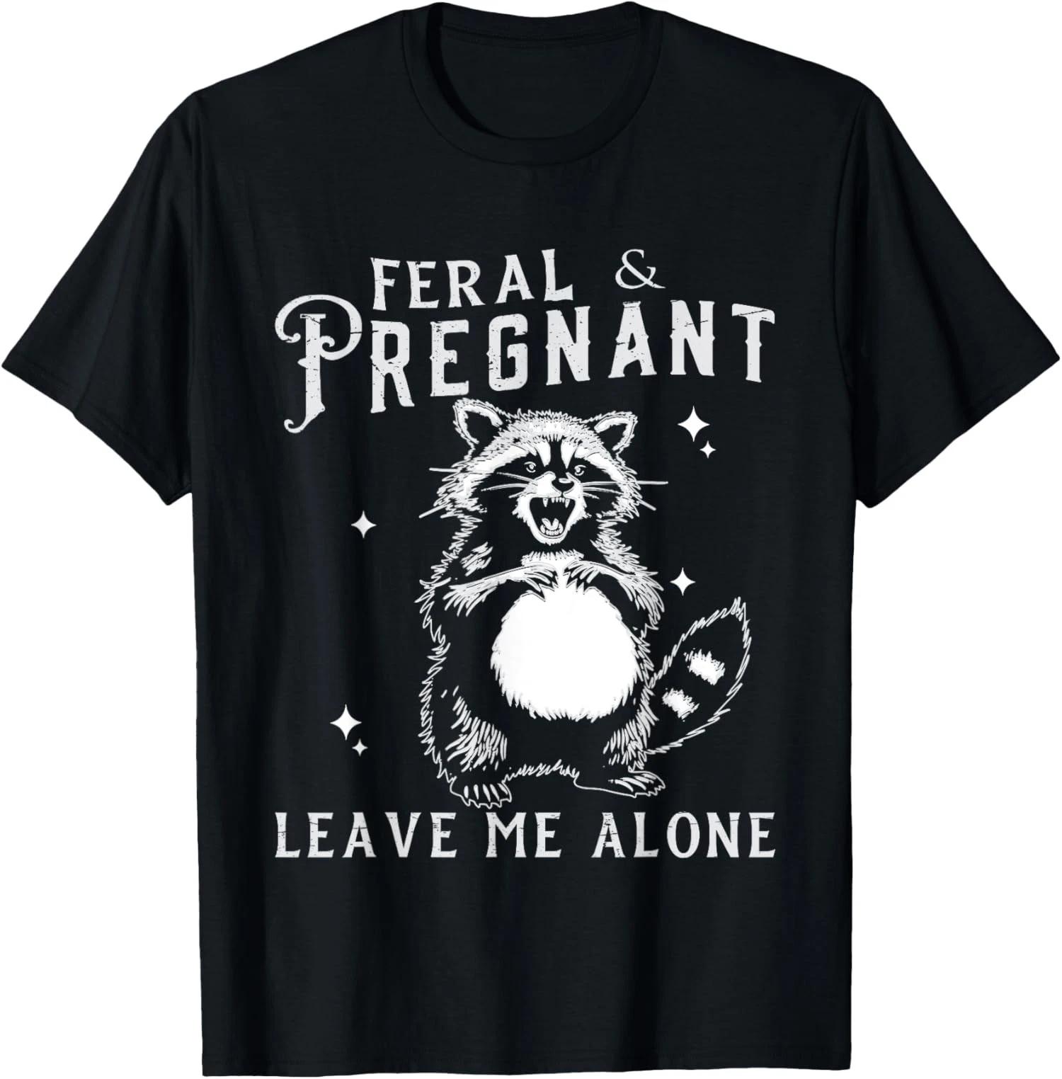 Feral And Pregnant Funny Pregnant Pregnancy Mom T shirt 3XL