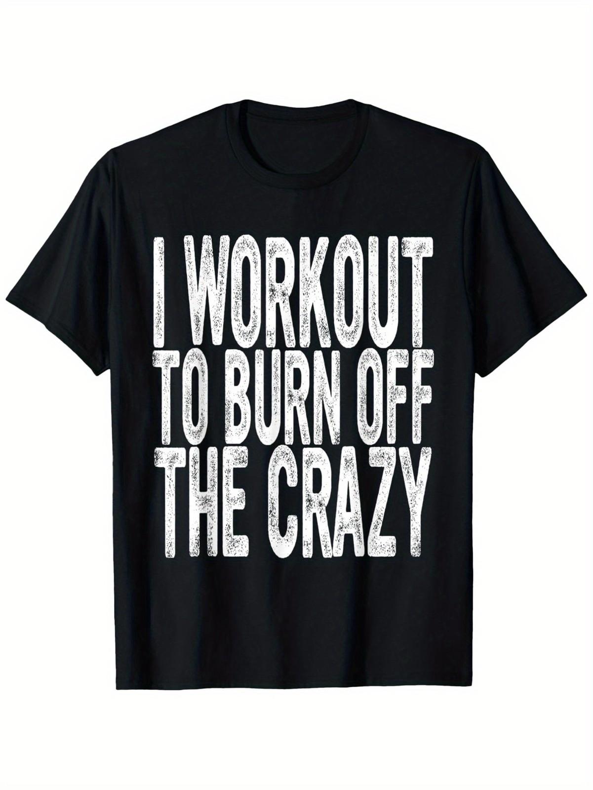 Funny Workout, I Workout to Burn Off The Crazy, Funny Gym T-Shirt, Men S An S разноцветный