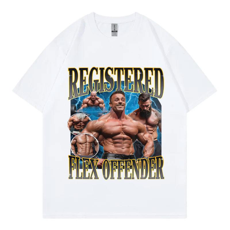 Registered Flex Offender Funny Bodybuilding Meme TShirt Fashion Vintage Short Sleeve Tshirts Unisex Casual Oversized T Shirts