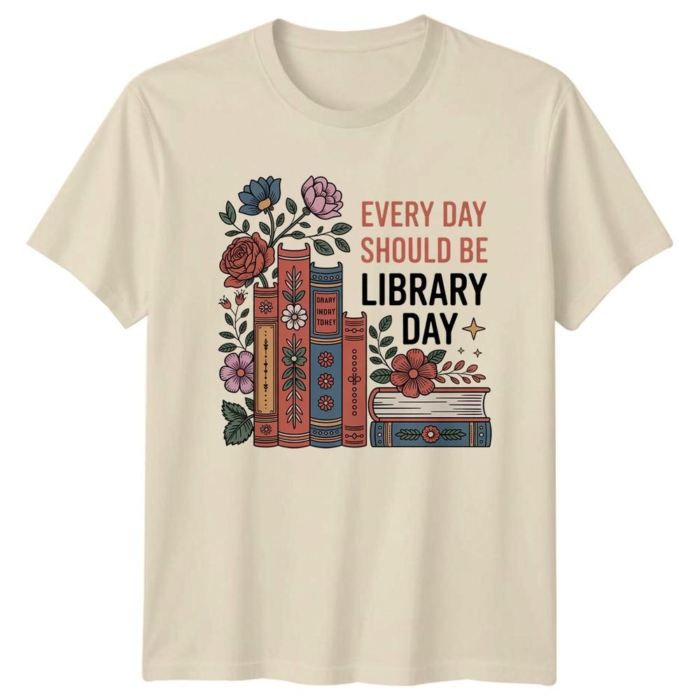 Every Day Should Be Library Unisexs TShirt Librarian Reading Gift For Her