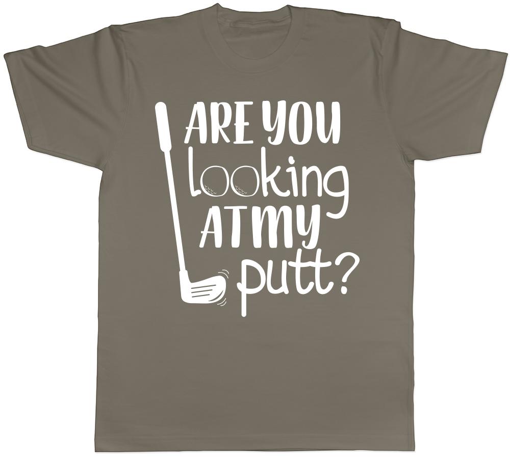 Are you Looking at my Putt? Mens Womens Ladies T-Shirt Tee M