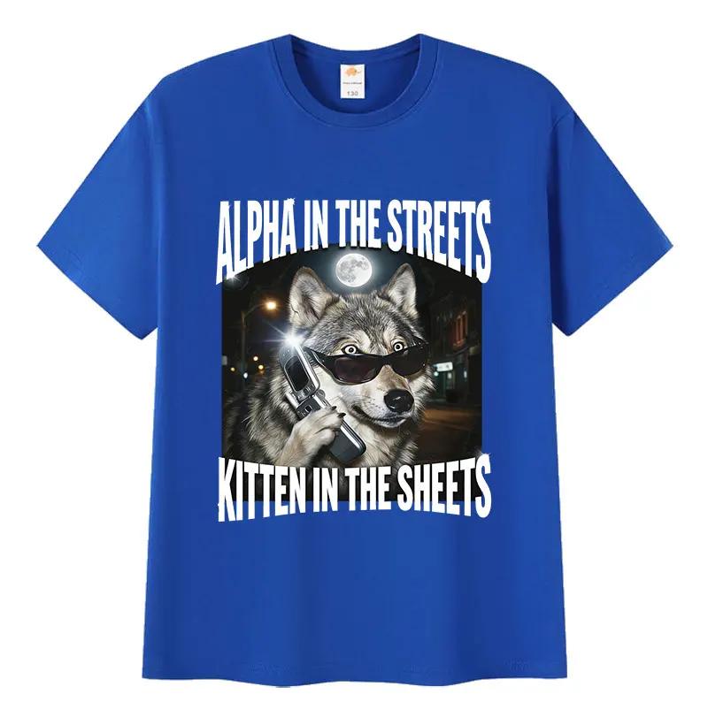 Alpha in The Streets Kitten in The Sheets Wolf Funny Meme T Shirts Men's Vintage Fashion Cotton Short Sleeve T-shirt Streetwear