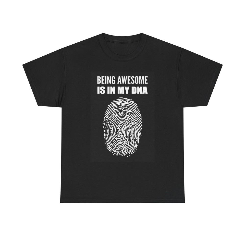 Awesome Is In My DNA T Shirt Funny Gift Unisex Heavy Cotton Tee S