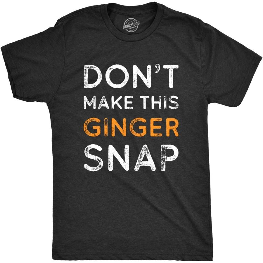 Crazy Dog Tshirts Mens Dont Make This Ginger Snap T Shirt Funny Mens Redhead Irish Tee XXXXXL разноцветный