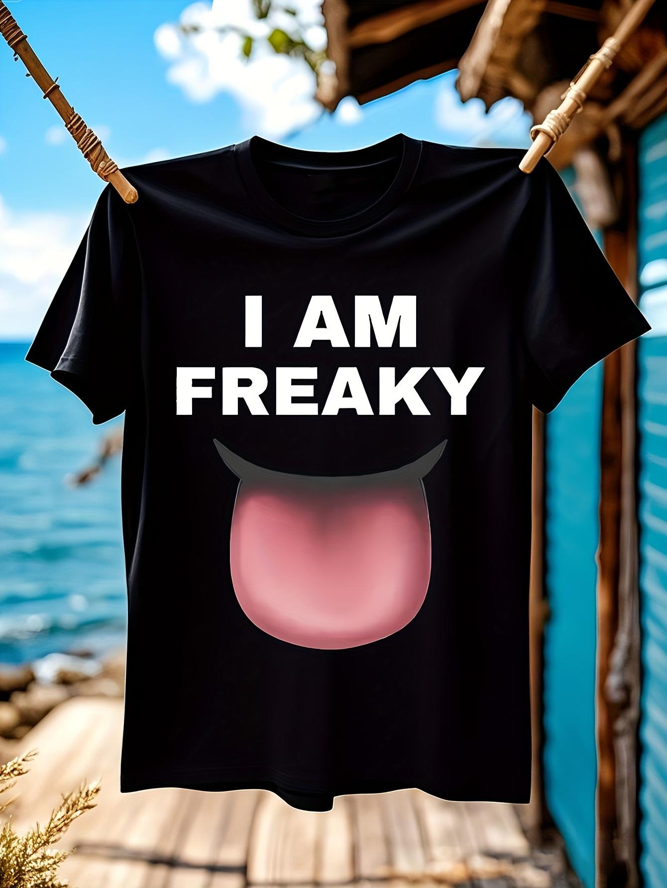 AM FREAKY Funny Tshirt Funny I AM FREAKY Tongue Graphic T... XXXL