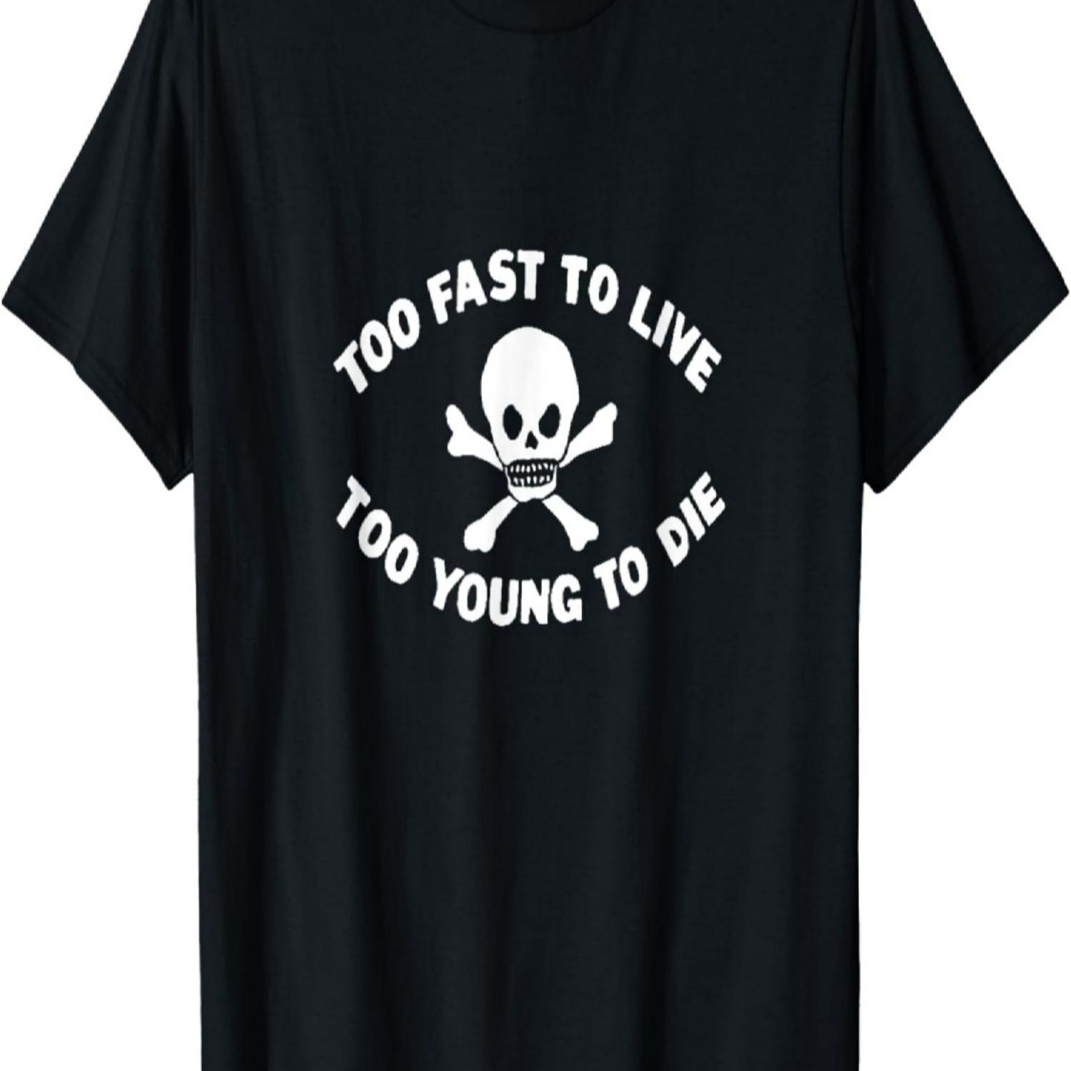 too fast to live too young to die t-shirt print hoodie saying T-Shirt S чёрный