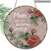 2D Flach, 1 Stück Rundes Aluminium-Hängeschild - „Mama, du blühst wunderschön“ Vintage Rose Metall-Wandkunst, Retro Floral Zitat Design, Perfekt für Muttertags