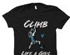 Rock Climber Shirt. Rock Climbing Shirt. Climbing Tshirt. Climber Gift. Rock Climber Gift. Climbing T-Shirt. Gift For Climber #OS4056
