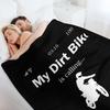 My Dirtbike is calling Throw Blanket Blankets For Baby Bed Fashionable Luxury Brand Flannel Fabric Blankets