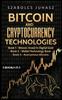 The Bitcoin & Cryptocurrency Technologies : 3 Books In 1 Book