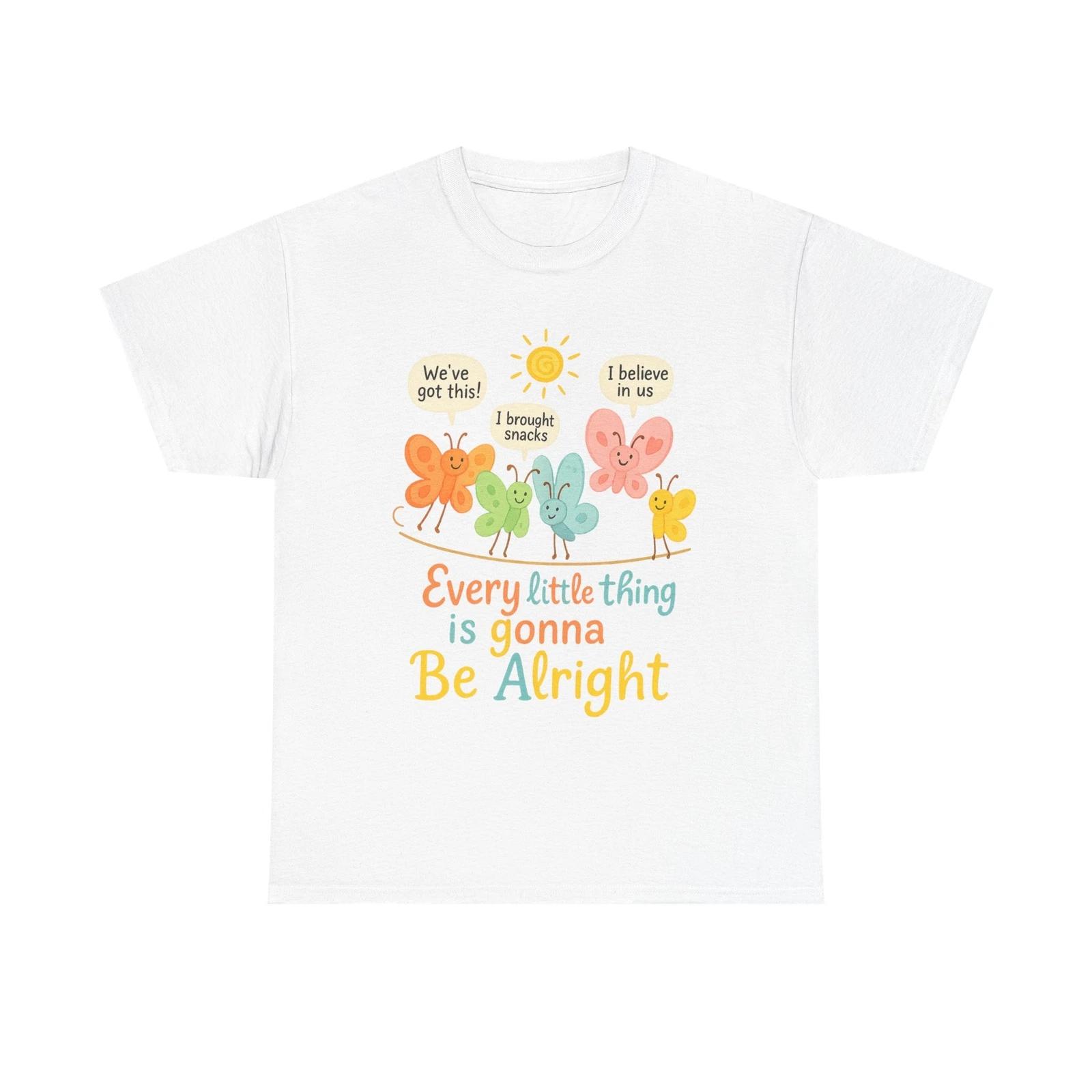 Every Little Thing Is Gonna Be Alright Funny Graphic T shirt With Butterflies S