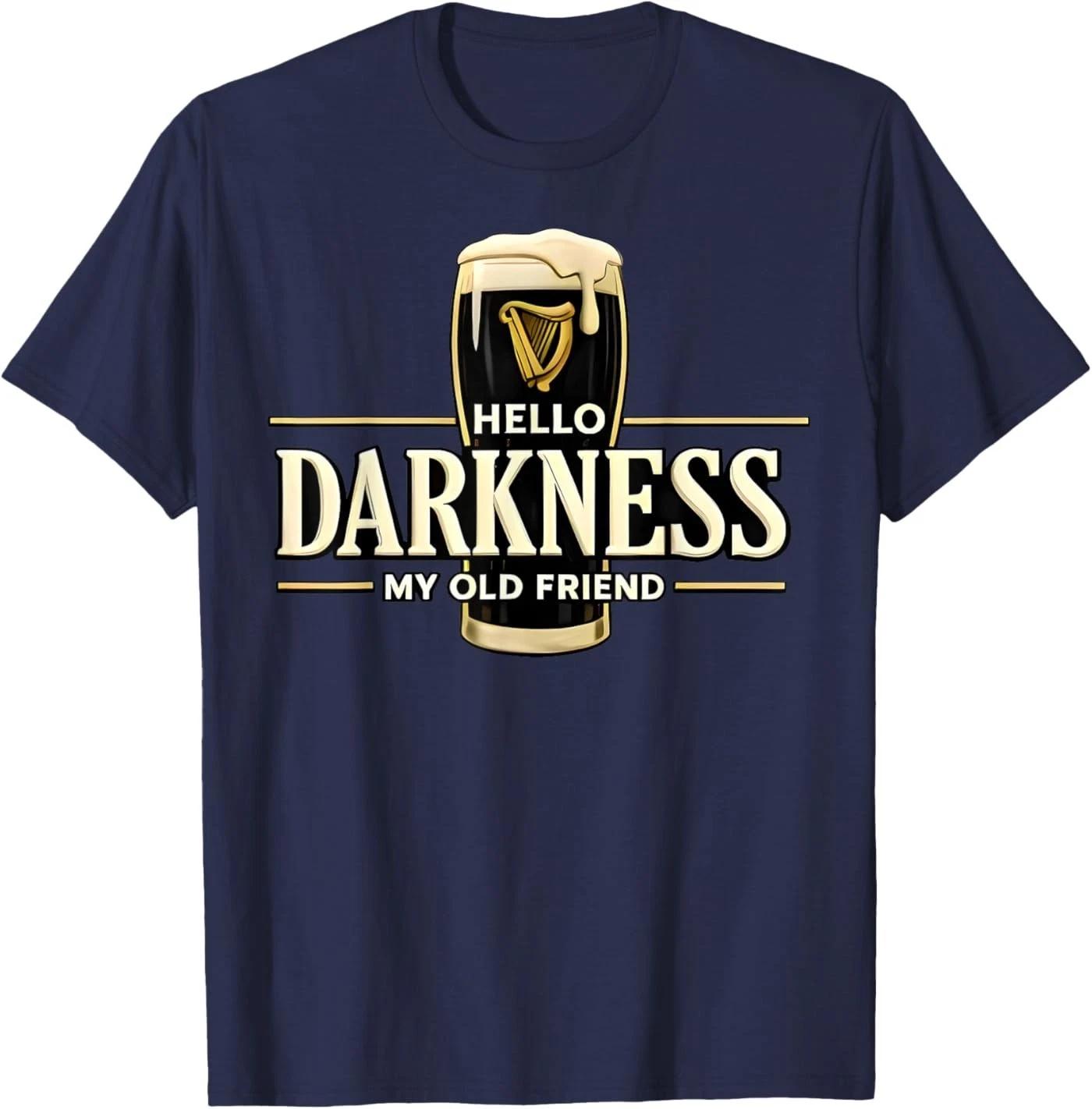 Hello Darkness My Old Friend Irish Beer St. Patrick s Day T-Shirt S