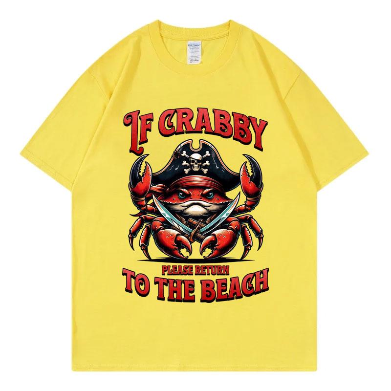 If Crabby Please Return To The Beach Funny T-shirt Fashion Vintage Short Sleeve T Shirts Men Women Casual Loose Cotton T-shirts