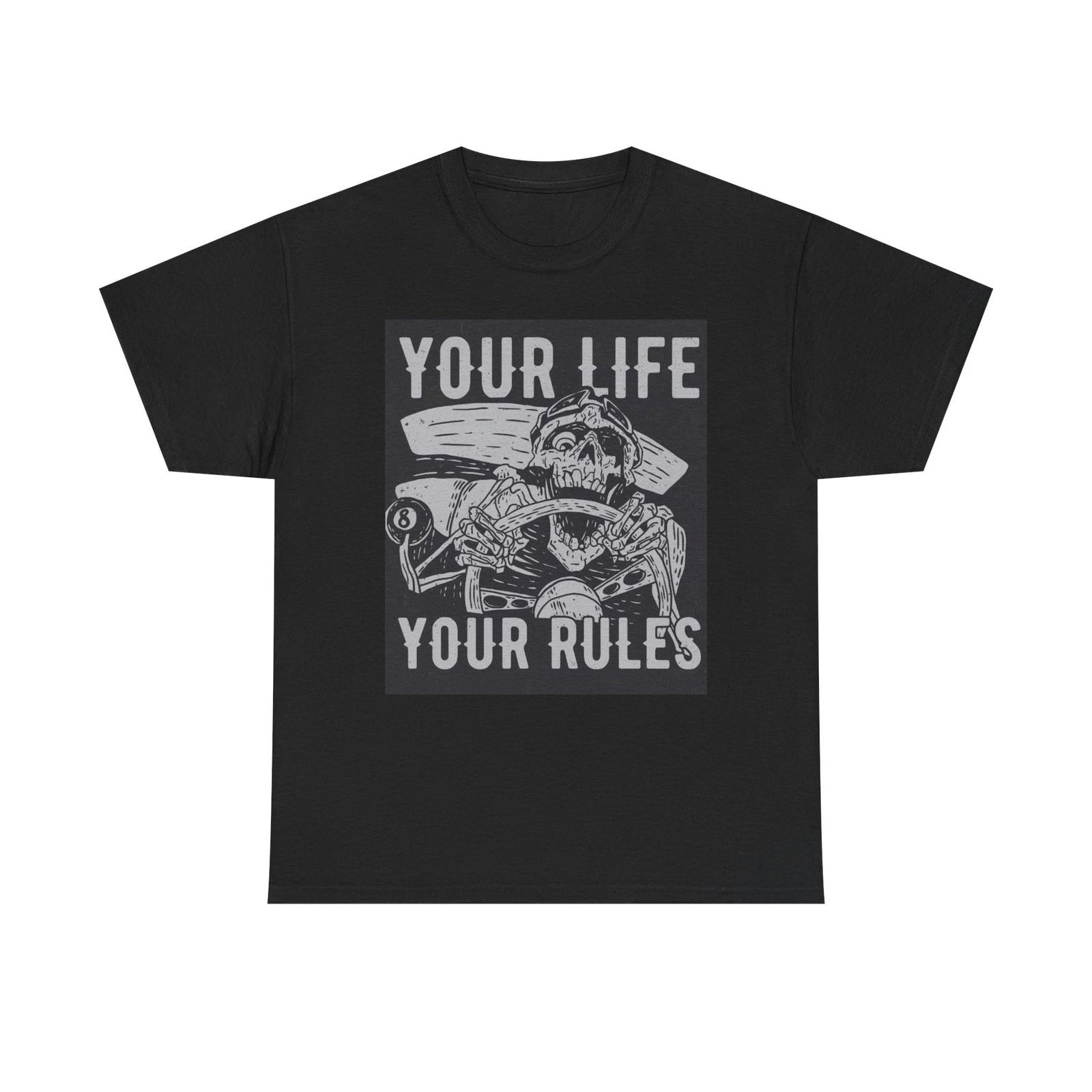 

Your Life Your Rules Graphic T Shirt Unisex Heavy Cotton Tee 4XL