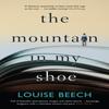 The Mountain In My Shoe by Louise Beech Paperback Book 9781910633397