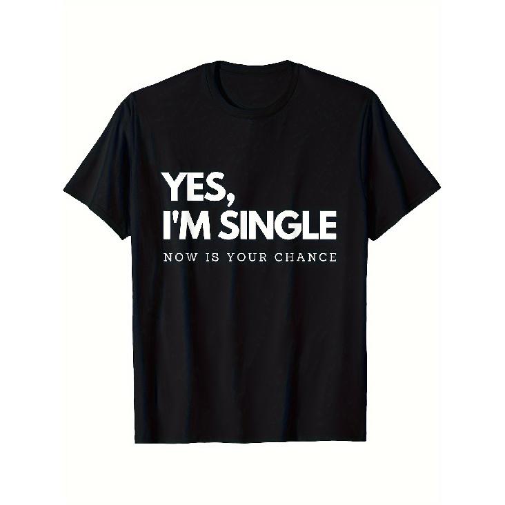 Men'S Humorous 'Yes, I'M Single, Now'S Your Opportunity' T-Shirt - Casual Round Neck Short Sleeve Tee Featuring a Print, Machine Washable Comedic