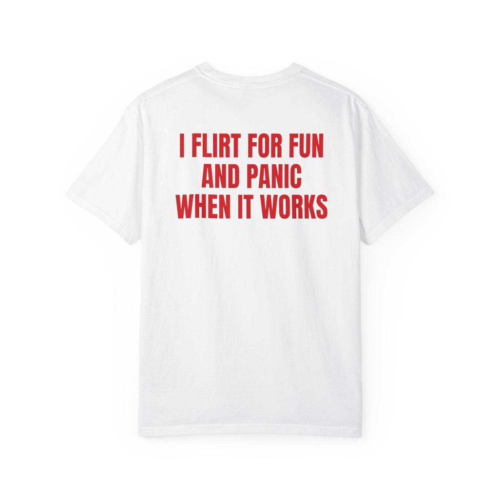 I Flirt For Fun And Panic When It Works Shirt Funny Sarcastic Stateunisext Tee Red Text Graphic Tshirt Trendy Dating Humor Gift