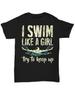 Unisex T-shirt I Swim Like A T-Shirt Swimmer