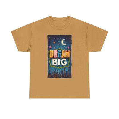 Dream Big Unisex Heavy Cotton Tee, Inspirational Retro Billboard Graphic Shirt
