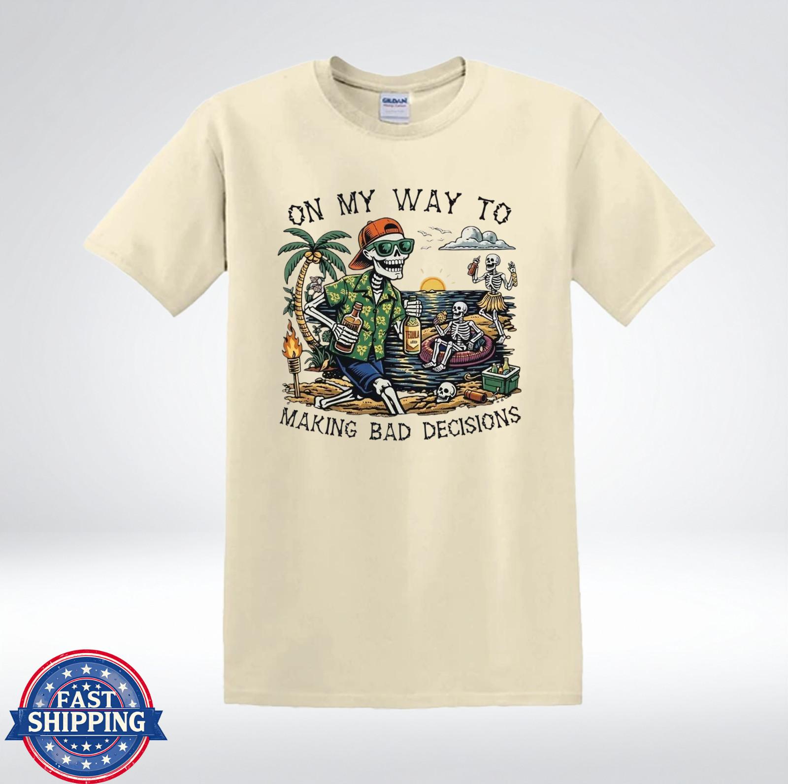 On My Way To Making Bad Decisions Funny Skeleton Beach Party T-Shirt L