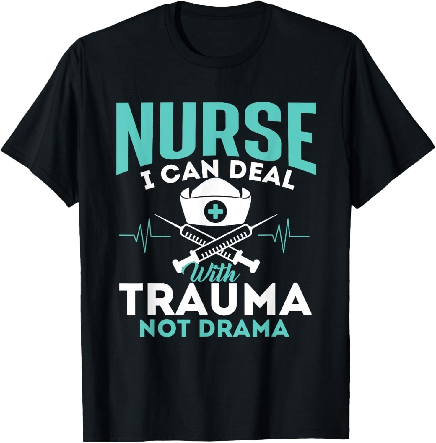 

I Can Deal With Trauma Not Drama - Funny Nurse Nursing Gift Unisex T-Shirt 5XL різнокольоровий