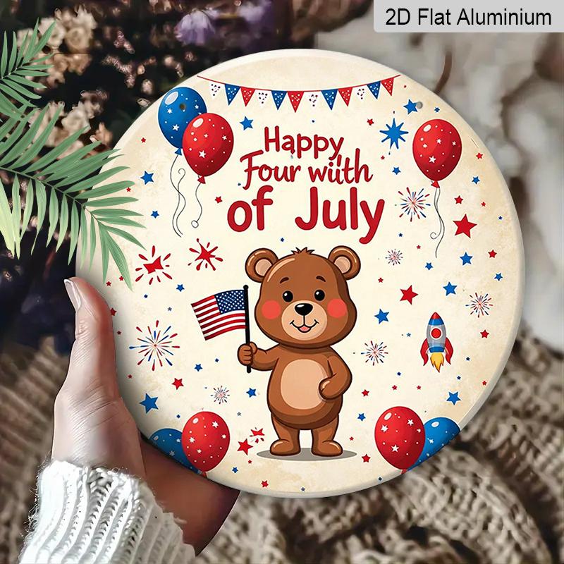2D Flat, 1pc Round Aluminum Hanging Sign - Happy 4th of July Cute Teddy Bear Metal Wall Art, Patriotic Balloon & Firework Design, Perfect for