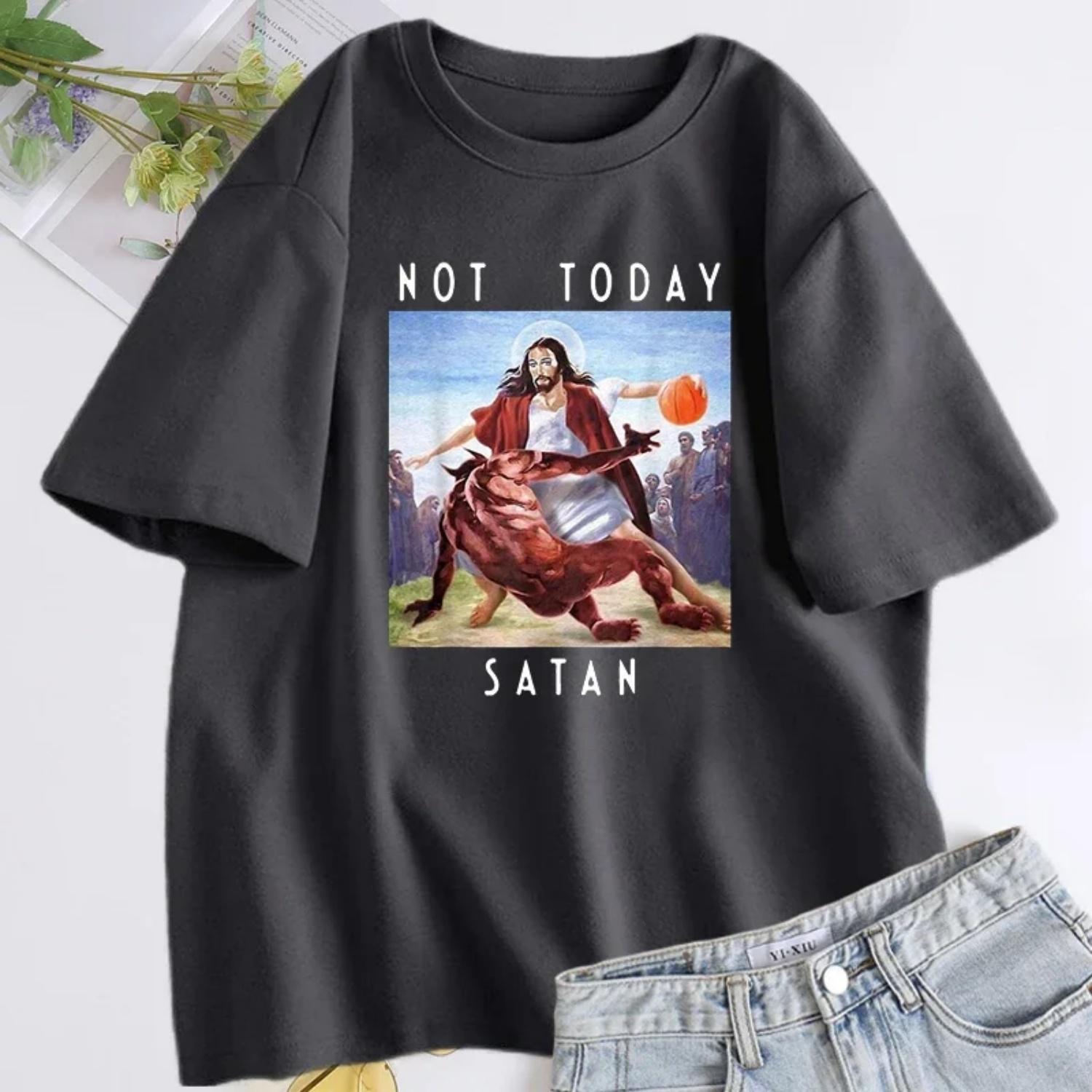 

Not Today Satan Jesus Vs Satan In Basketball T-shirts for Women Men Funny Cotton Short Sleeve O Neck Tee Shirt Summer Streetwear XXXXXL