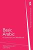 The Basic Arabic : A Grammar and Workbook Book