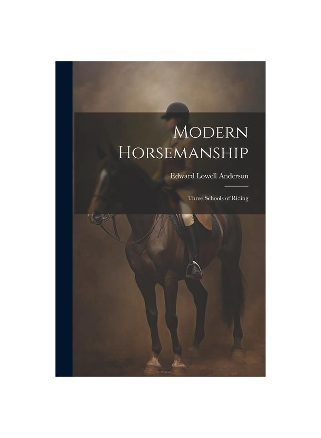 Modern Horsemanship: Three Schools of Riding