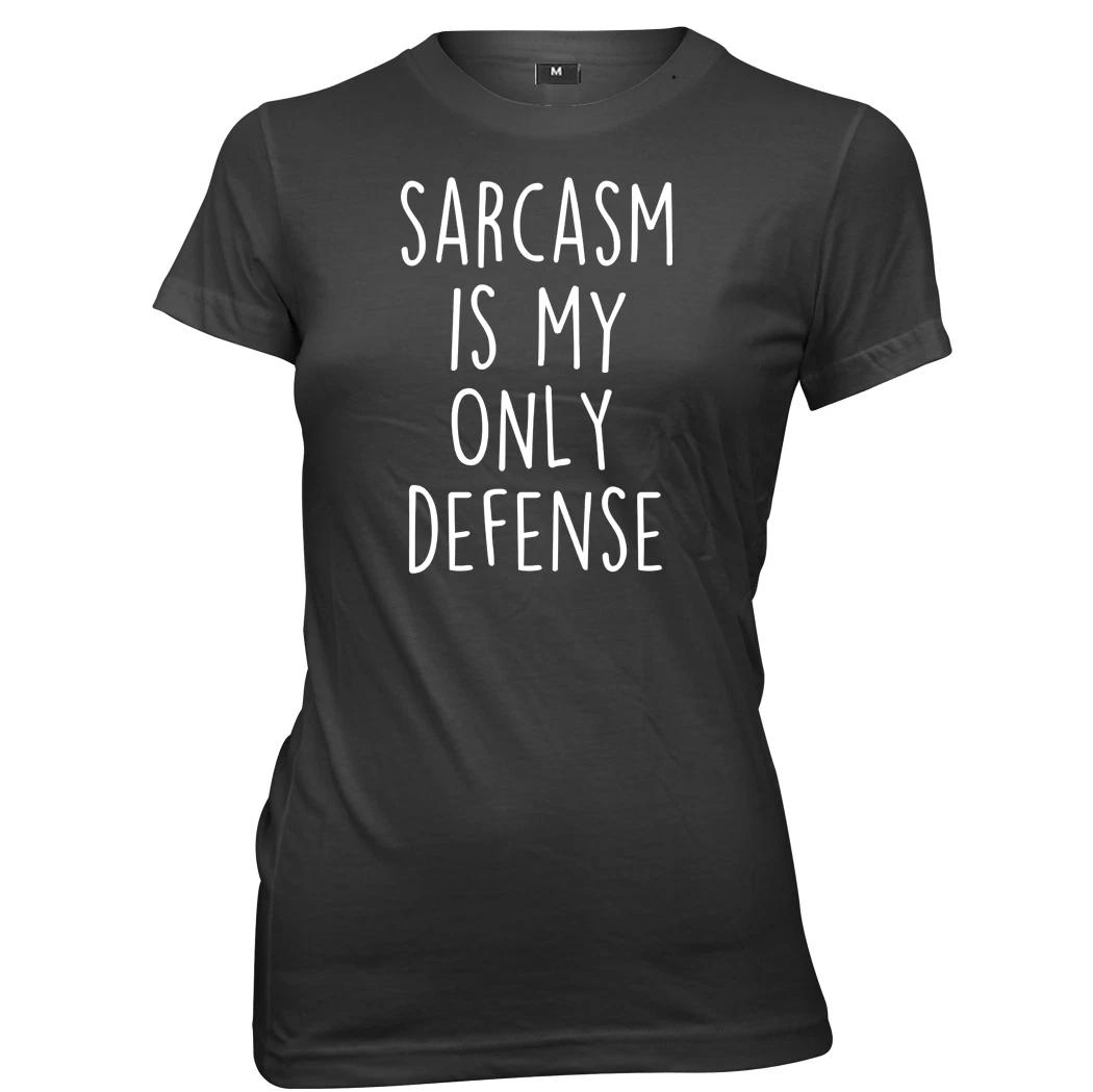 Sarcasm Is My Only Defense womens Ladies Funny Slogan T-shirt 4XL