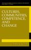 Kniha Cultures, Communities, Competence, and Change