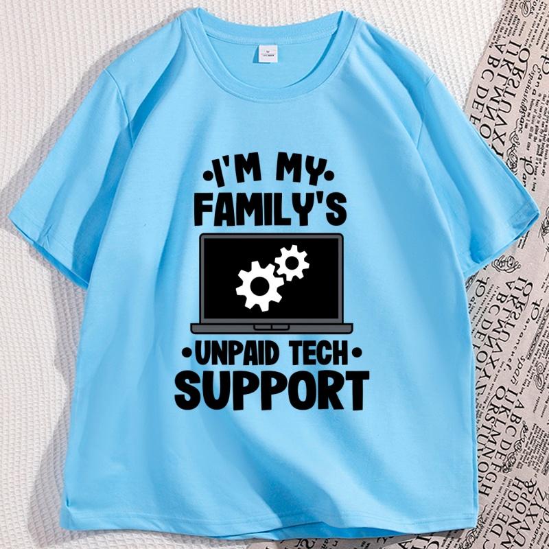 

Im My Familys Unpaid Tech Support T Shirt Funny Computer Engineer TShirt Cotton Casual Round Neck Tshirt Mens Clothing Tops 4XL