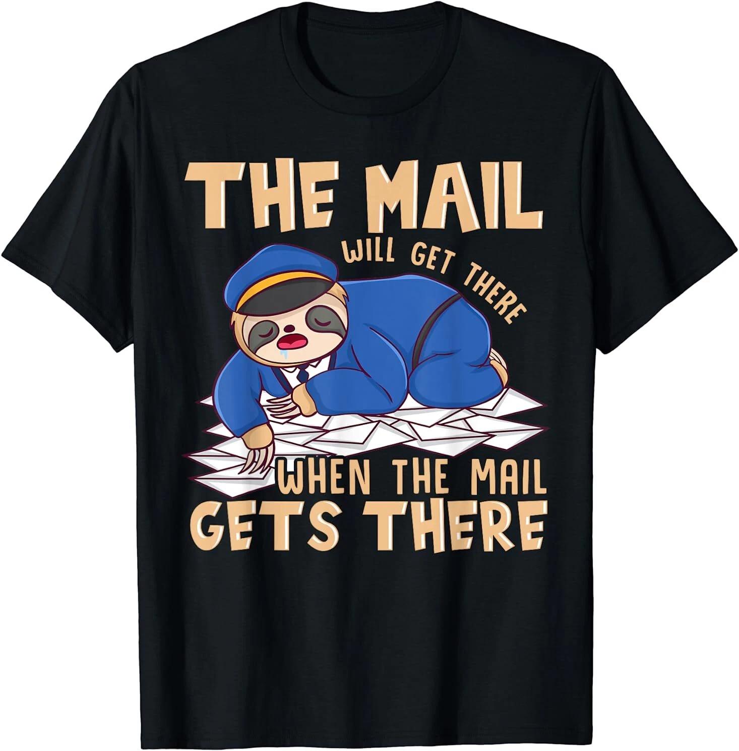 Mail gets there, funny postal worker mail carrier T-Shirt S-3XL XXXL
